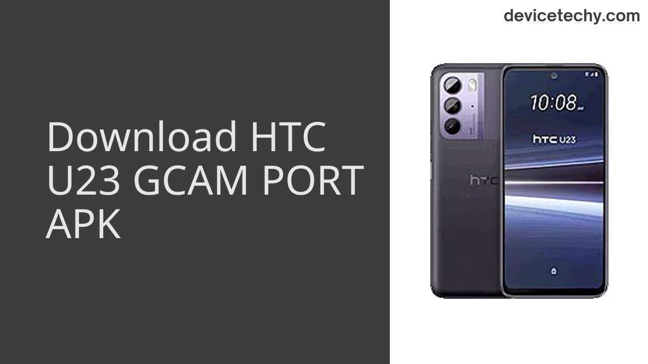 HTC U23 GCAM PORT APK Download
