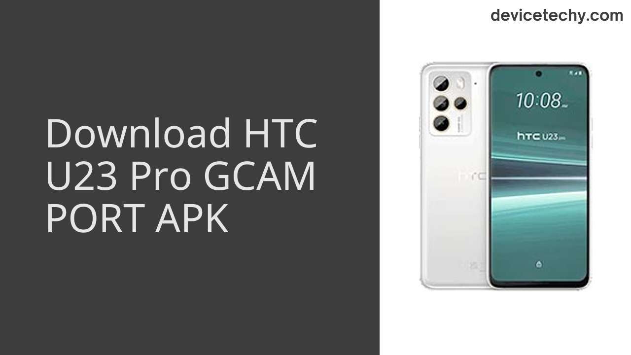 HTC U23 Pro GCAM PORT APK Download