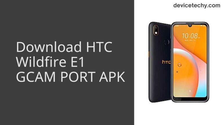 Download HTC Wildfire E1 GCAM Port APK