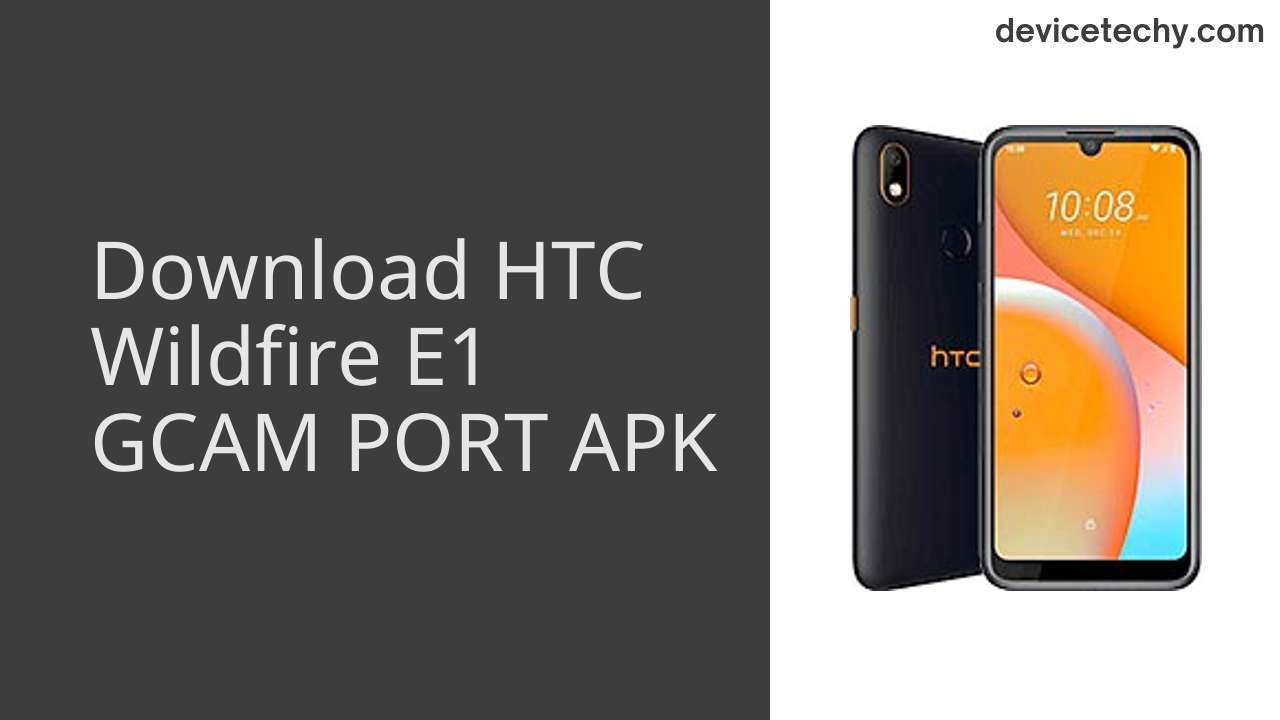 HTC Wildfire E1 GCAM PORT APK Download