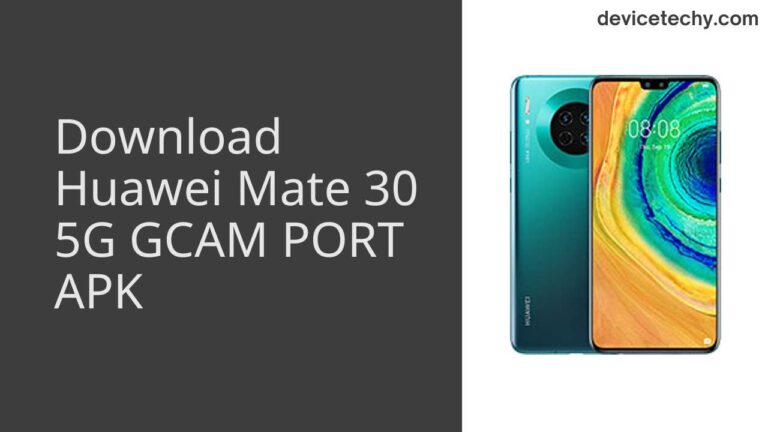 Download Huawei Mate 30 5G GCAM Port APK