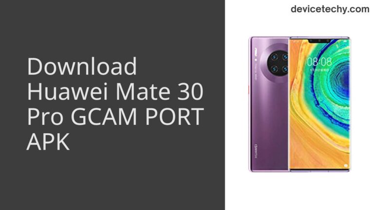 Download Huawei Mate 30 Pro GCAM Port APK