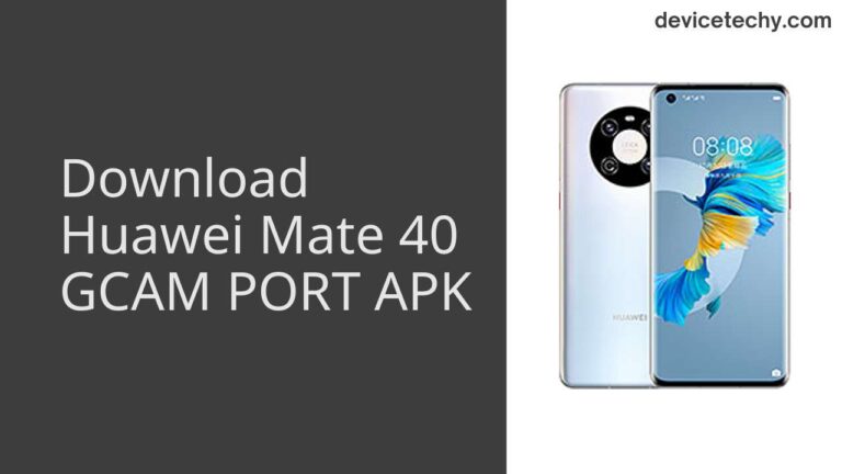 Download Huawei Mate 40 GCAM Port APK