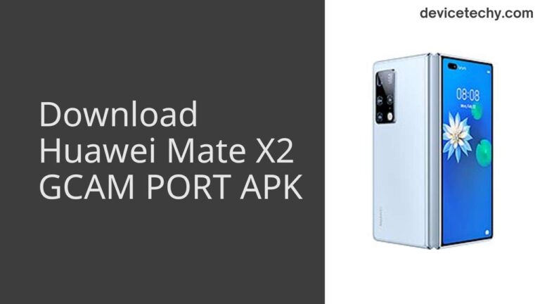 Download Huawei Mate X2 GCAM Port APK