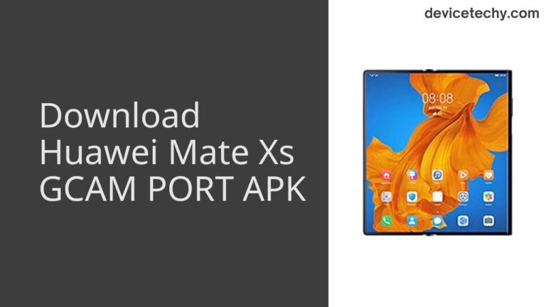 Download Huawei Mate Xs GCAM Port APK