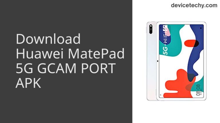 Download Huawei MatePad 5G GCAM Port APK