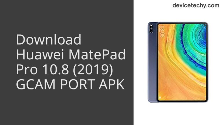 Download Huawei MatePad Pro 10.8 (2019) GCAM Port APK