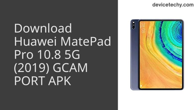 Download Huawei MatePad Pro 10.8 5G (2019) GCAM Port APK