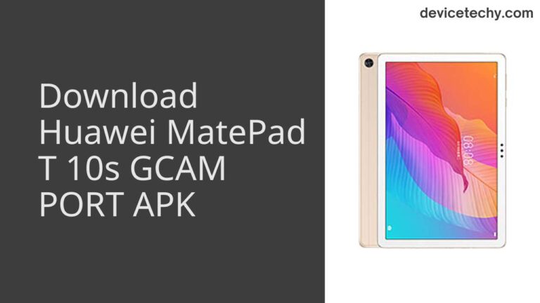 Download Huawei MatePad T 10s GCAM Port APK