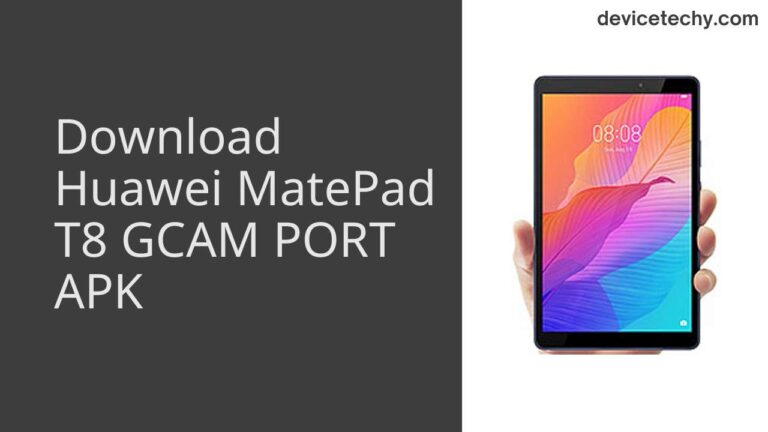 Download Huawei MatePad T8 GCAM Port APK