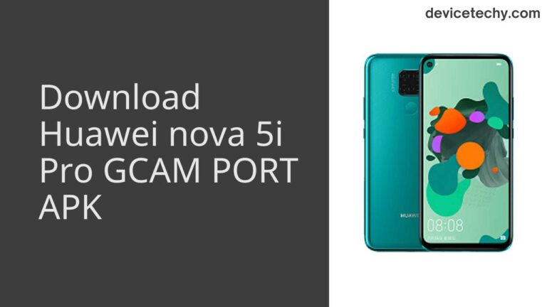 Download Huawei nova 5i Pro GCAM Port APK