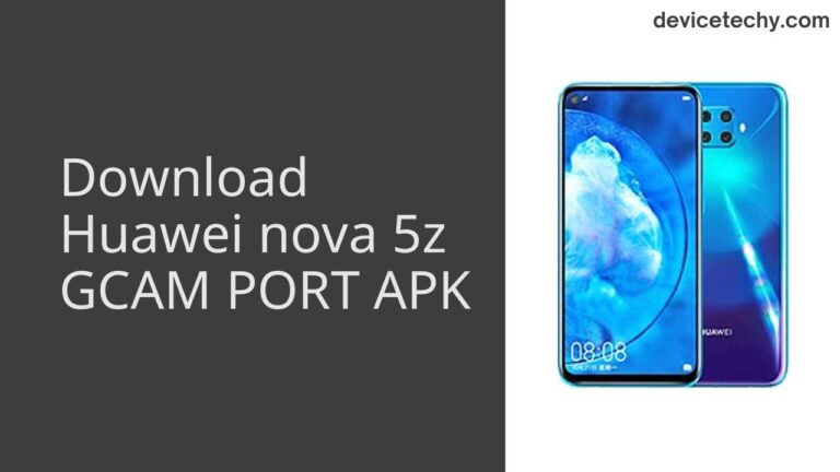 Download Huawei nova 5z GCAM Port APK