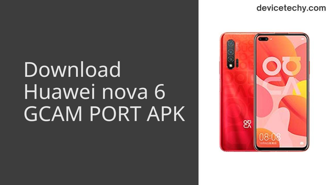 Huawei nova 6 GCAM PORT APK Download