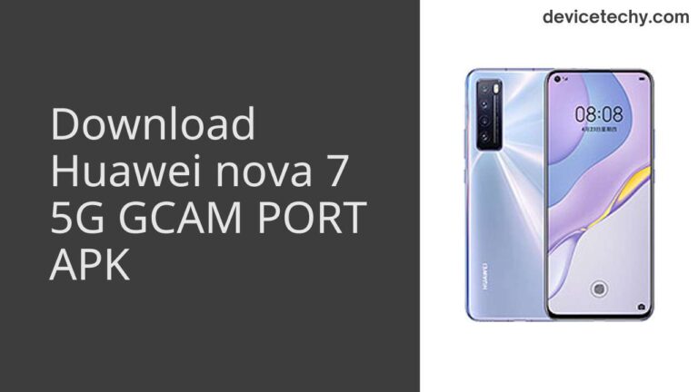 Download Huawei nova 7 5G GCAM Port APK