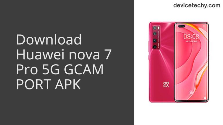 Download Huawei nova 7 Pro 5G GCAM Port APK