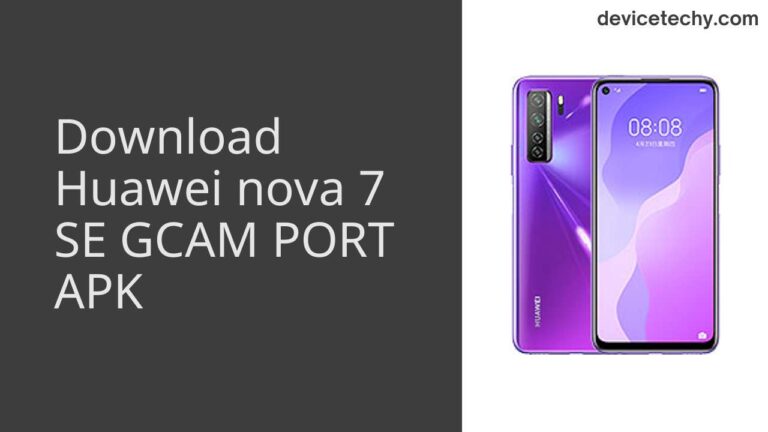 Download Huawei nova 7 SE GCAM Port APK