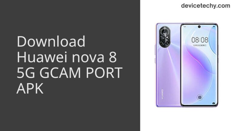 Download Huawei nova 8 5G GCAM Port APK