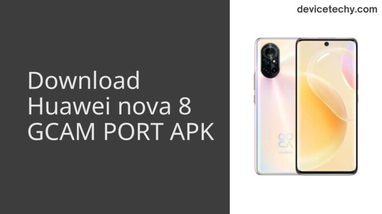 Download Huawei nova 8 GCAM Port APK