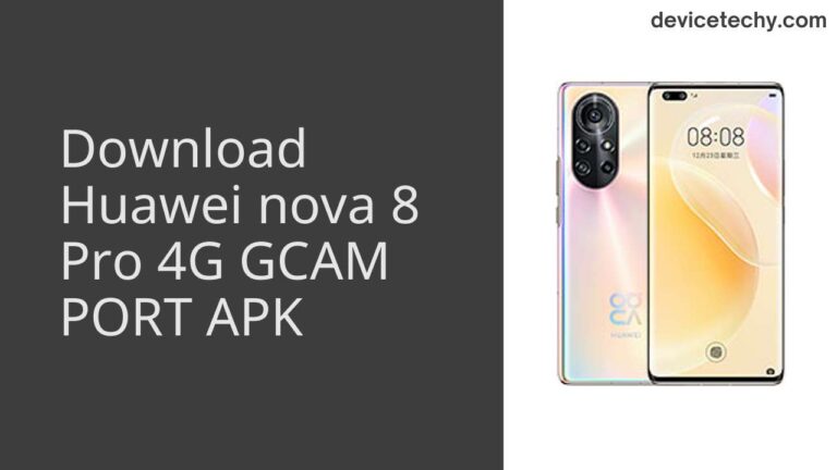 Download Huawei nova 8 Pro 4G GCAM Port APK