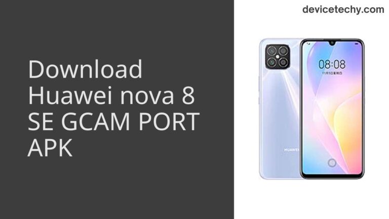 Download Huawei nova 8 SE GCAM Port APK