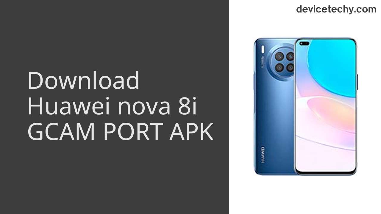 Huawei nova 8i GCAM PORT APK Download