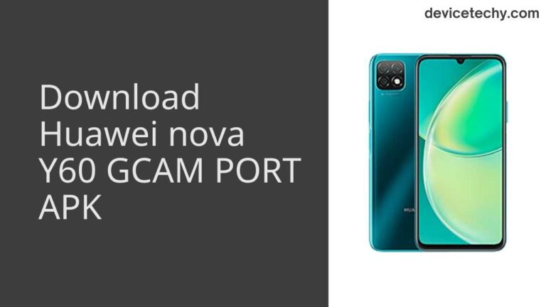 Download Huawei nova Y60 GCAM Port APK