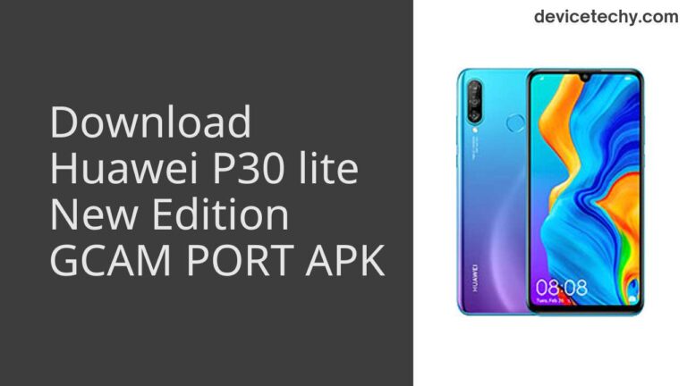 Download Huawei P30 lite New Edition GCAM Port APK