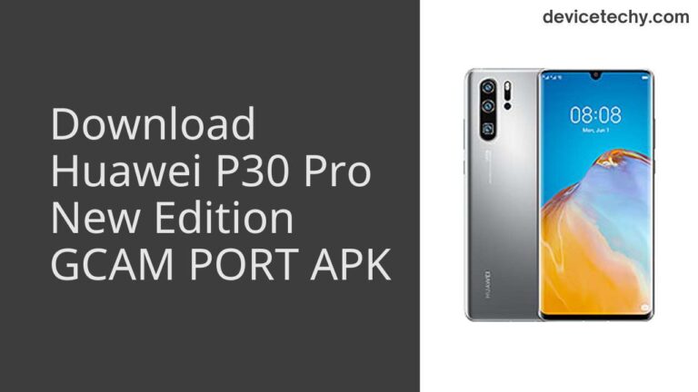 Download Huawei P30 Pro New Edition GCAM Port APK