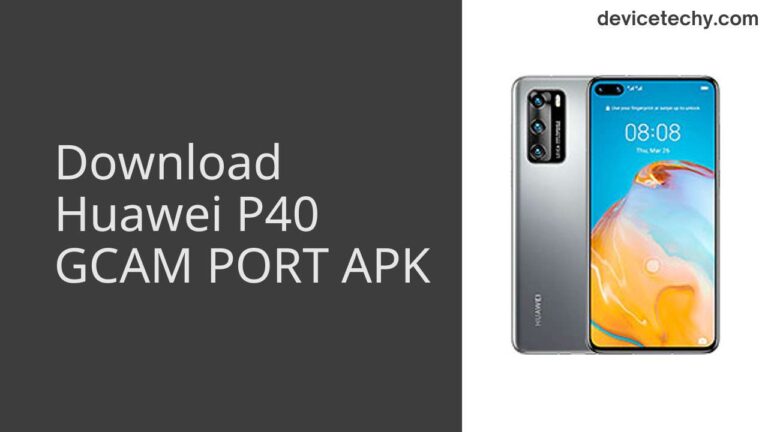 Download Huawei P40 GCAM Port APK