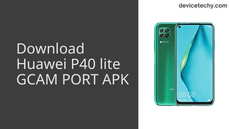 Download Huawei P40 lite GCAM Port APK