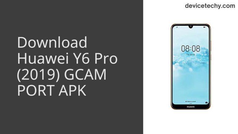 Download Huawei Y6 Pro (2019) GCAM Port APK