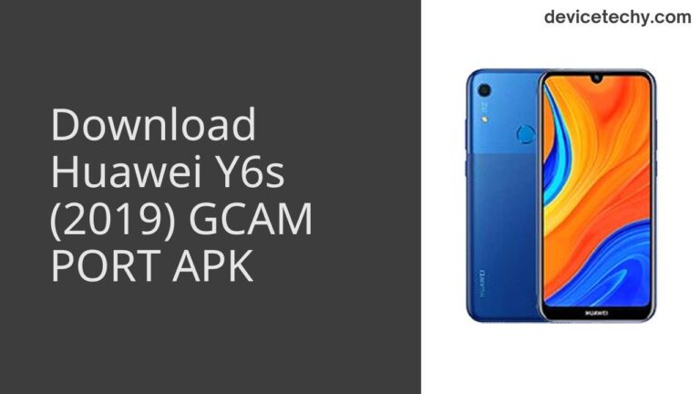 Download Huawei Y6s (2019) GCAM Port APK