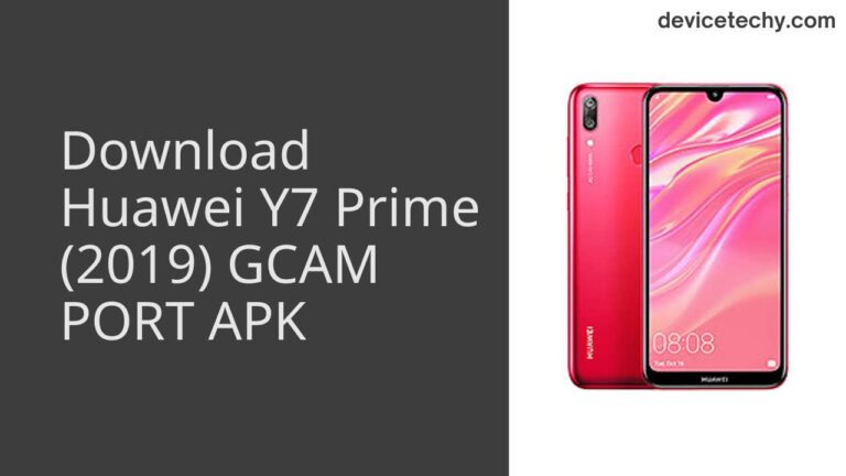 Download Huawei Y7 Prime (2019) GCAM Port APK