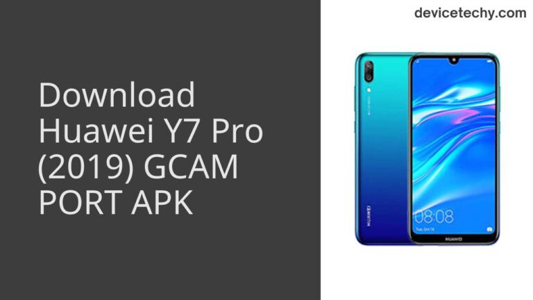 Download Huawei Y7 Pro (2019) GCAM Port APK