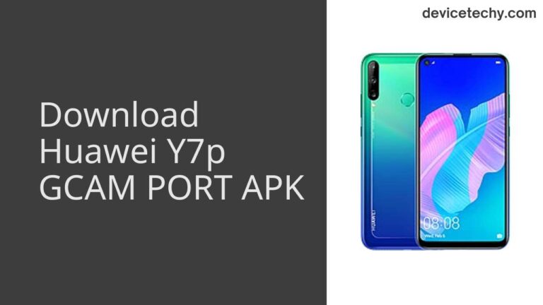 Download Huawei Y7p GCAM Port APK