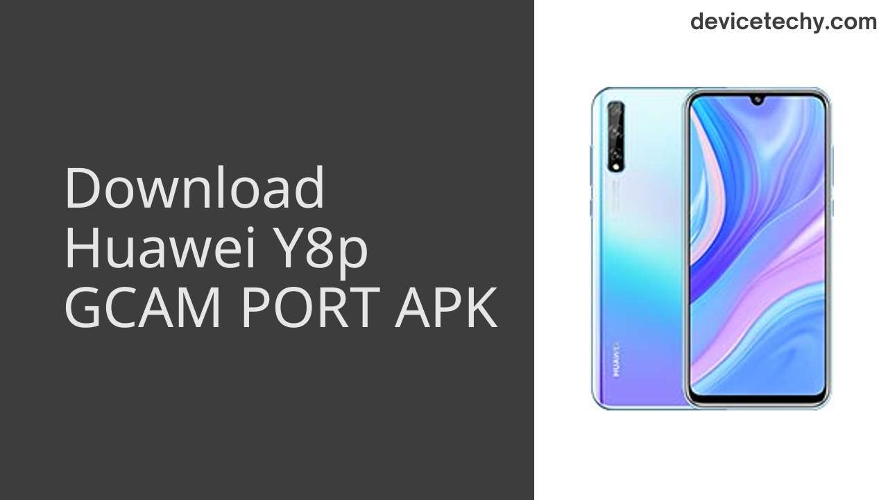 Huawei Y8p GCAM PORT APK Download