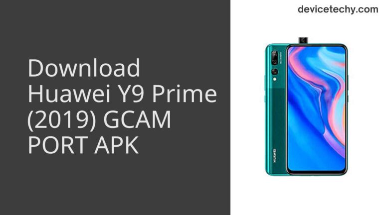 Download Huawei Y9 Prime (2019) GCAM Port APK