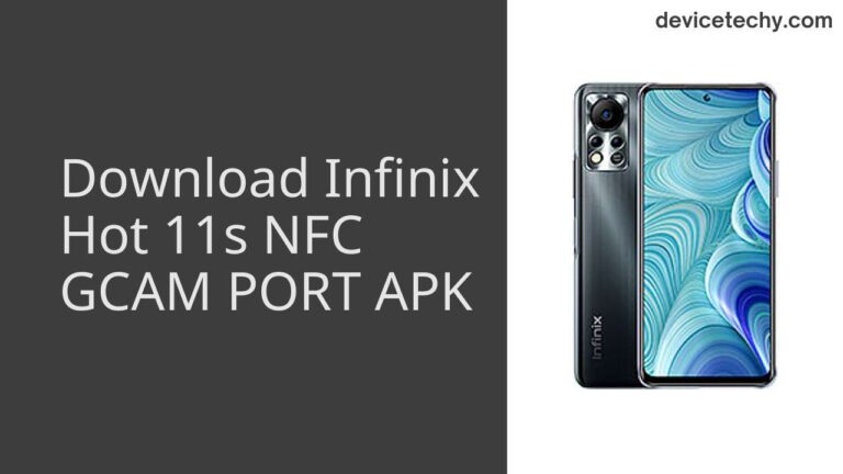 Download Infinix Hot 11s NFC GCAM Port APK