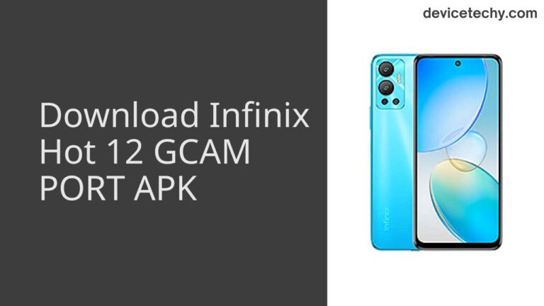 Download Infinix Hot 12 GCAM Port APK