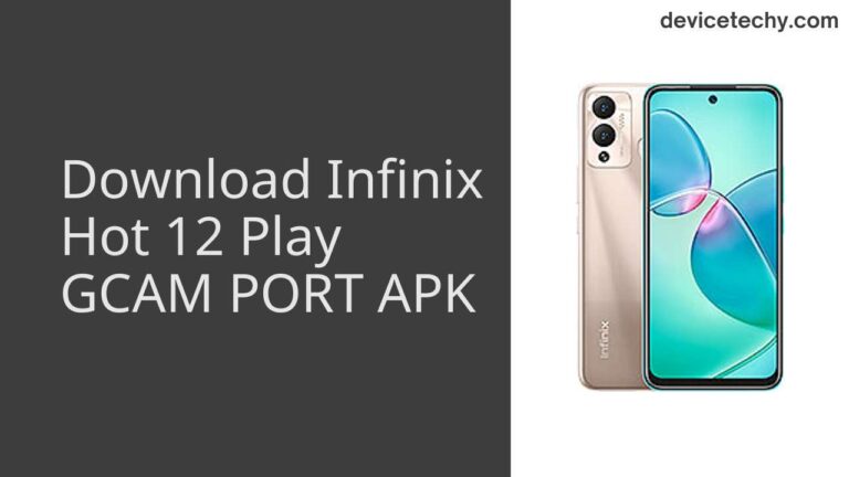 Download Infinix Hot 12 Play GCAM Port APK