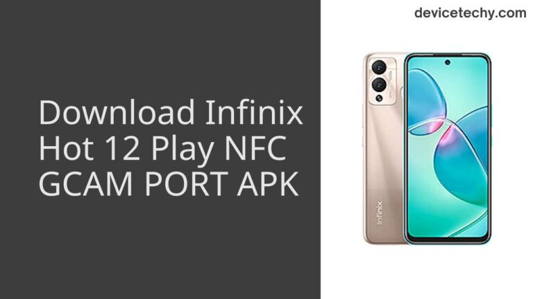 Download Infinix Hot 12 Play NFC GCAM Port APK