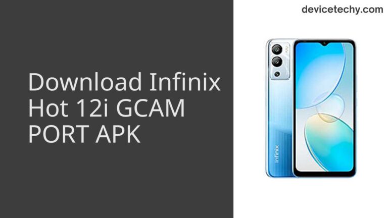 Download Infinix Hot 12i GCAM Port APK