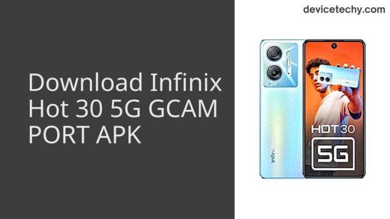 Download Infinix Hot 30 5G GCAM Port APK