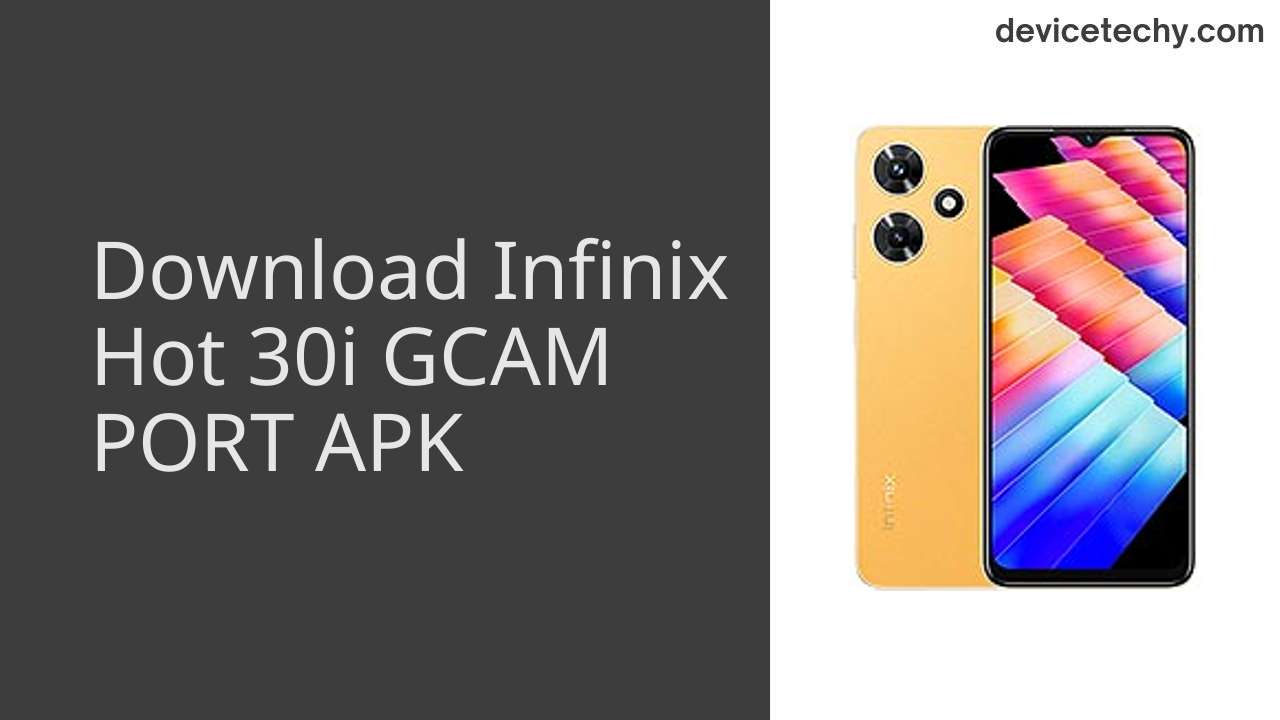 Infinix Hot 30i GCAM PORT APK Download