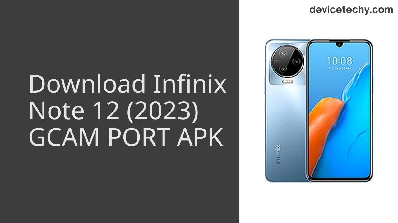 Infinix Note 12 (2023) GCAM PORT APK Download