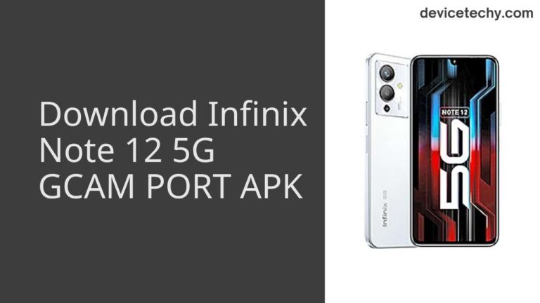 Download Infinix Note 12 5G GCAM Port APK