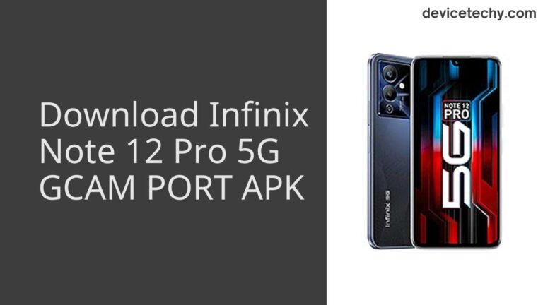 Download Infinix Note 12 Pro 5G GCAM Port APK