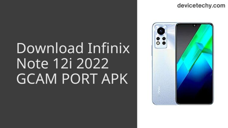 Download Infinix Note 12i 2022 GCAM Port APK