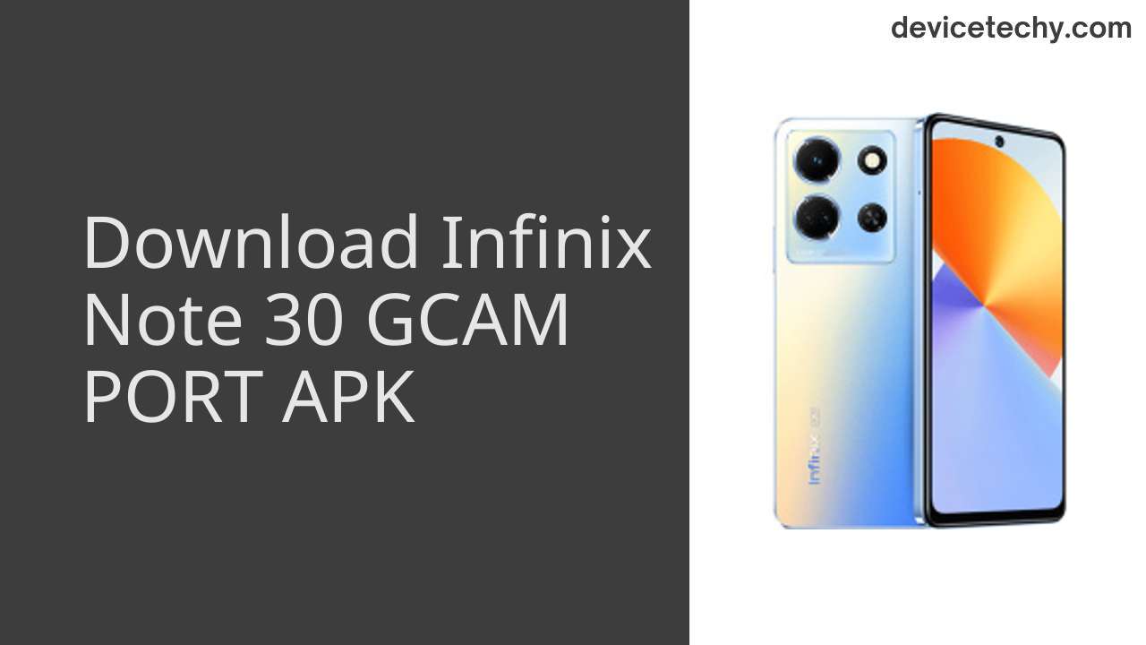 Infinix Note 30 GCAM PORT APK Download