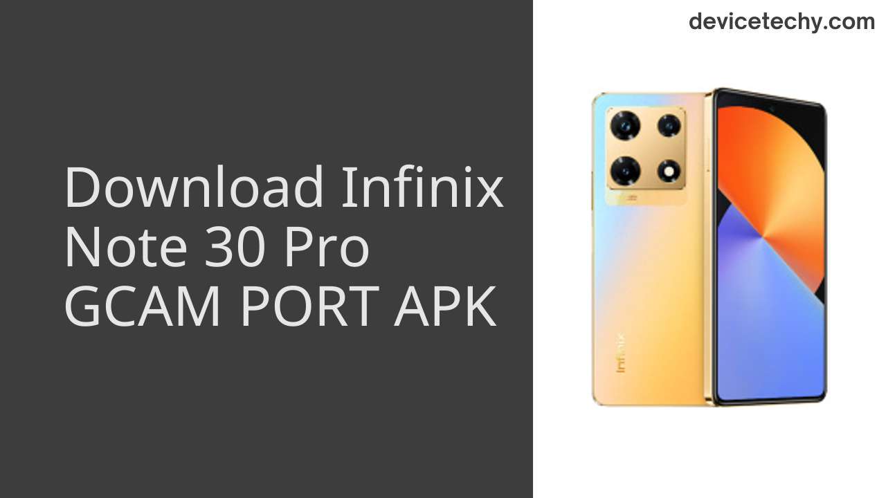 Infinix Note 30 Pro GCAM PORT APK Download